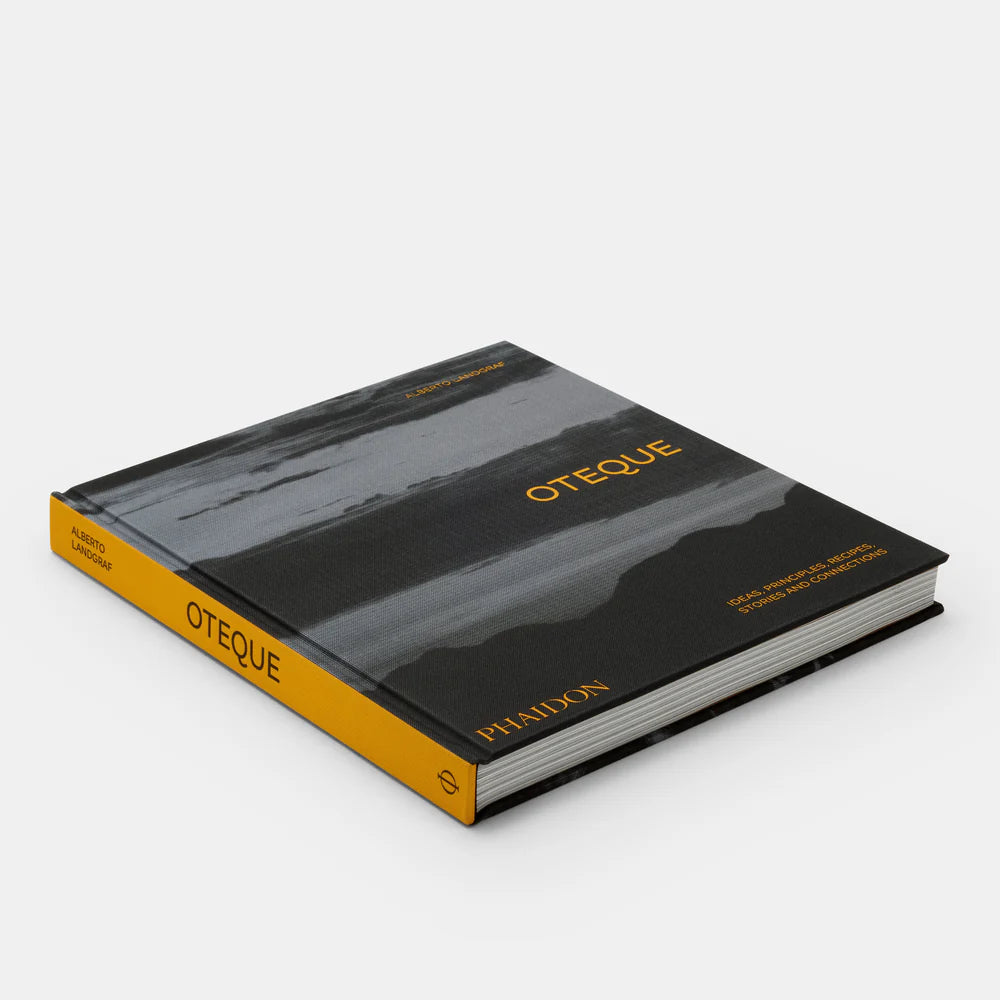 Oteque: Ideas, Principles, Recipes, Stories and Connections [A Cookbook] — Alberto Landgraf
