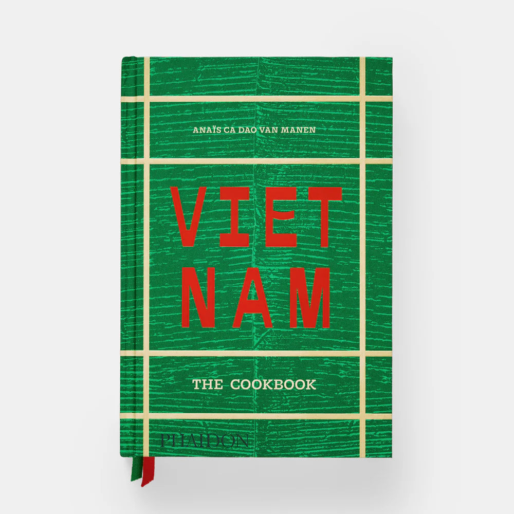 Vietnam: The Cookbook — Anaïs Ca Dao van Manen